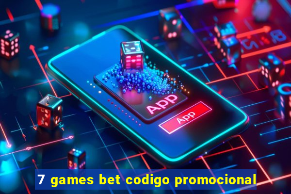 7 games bet codigo promocional